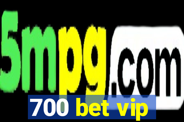 700 bet vip